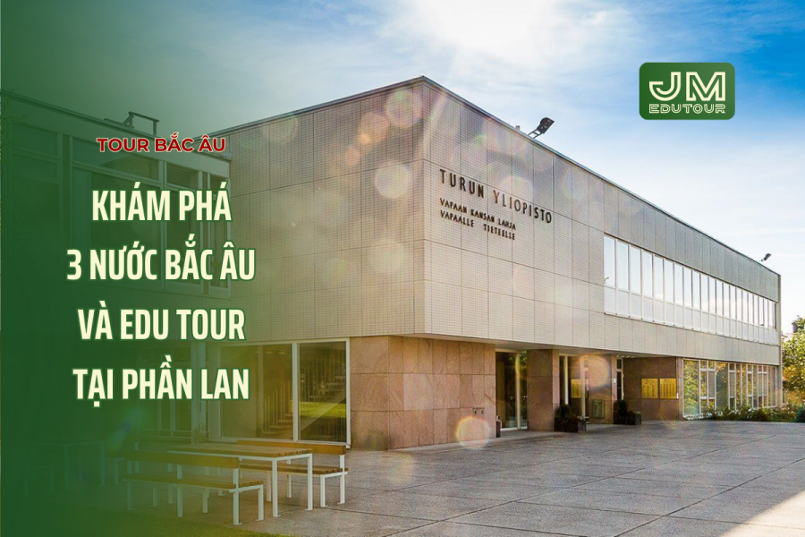 Tour Bắc Âu 12N: HCM/HN – BẮC ÂU – EDUTOUR TẠI PHẦN LAN