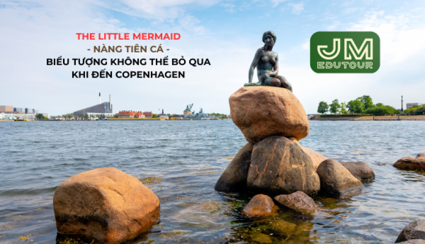 Nàng Tiên Cá – Biểu Tượng Không Thể Bỏ Qua Khi Đến Copenhagen